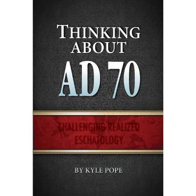 Thinking about AD 70 - by  Kyle Pope (Paperback)