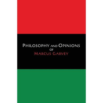 Philosophy and Opinions of Marcus Garvey [Volumes I & II in One Volume] - (Paperback)