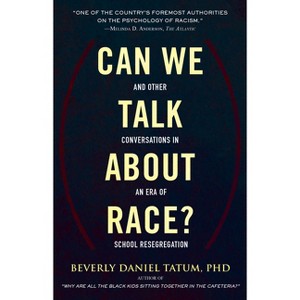 Can We Talk about Race? - (Race, Education, and Democracy) by  Beverly Tatum (Paperback) - 1 of 1