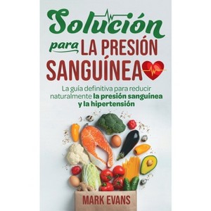Solución Para La Presión Sanguínea - by  Mark Evans (Paperback) - 1 of 1