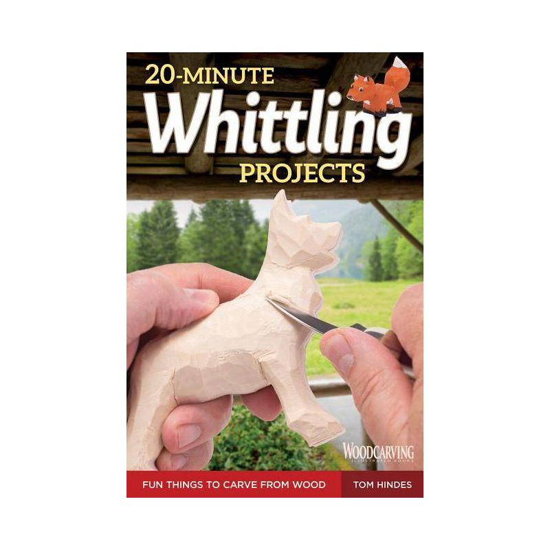 20-Minute Whittling Projects - by  Tom Hindes (Paperback), 1 of 2
