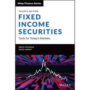 Fixed Income Securities - (Wiley Finance) 4th Edition by  Bruce Tuckman & Angel Serrat (Hardcover) - 1 of 1