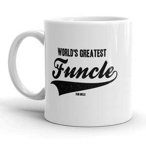 Crazy Dog T-Shirts Worlds Greatest Funcle Mug Funny Coffee Cup For Uncle - 11oz - 1 of 4