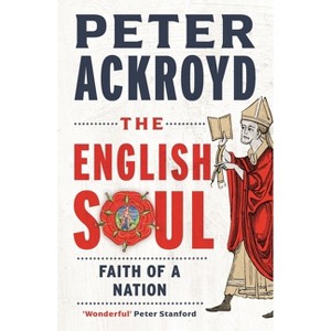 The English Soul - by  Peter Ackroyd (Paperback) - 1 of 1