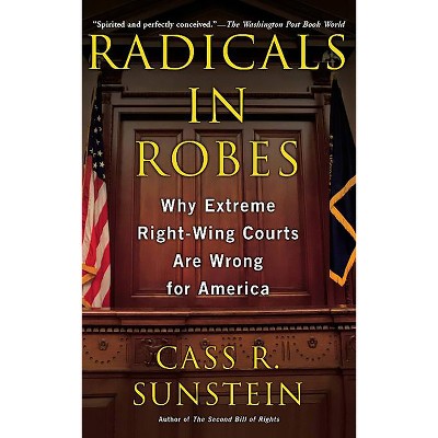 Radicals in Robes - by  Cass R Sunstein (Paperback)