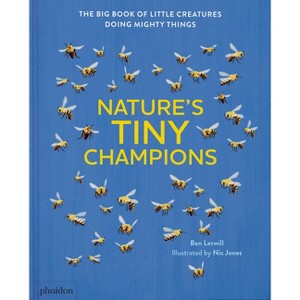 Nature's Tiny Champions - by  Ben Lerwill (Hardcover) - 1 of 1