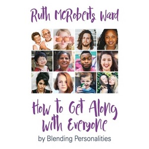 How to Get Along With Everyone - by  Ruth McRoberts Ward (Paperback) - 1 of 1