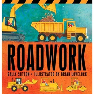 Roadwork by Sally Sutton (Board Book) - 1 of 1