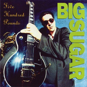 Big Sugar - 500 Pounds (Colored Vinyl 180 Gram Vinyl Limited Edition) - 1 of 1