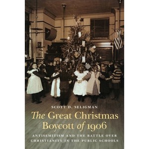 The Great Christmas Boycott of 1906 - by  Scott D Seligman (Hardcover) - 1 of 1