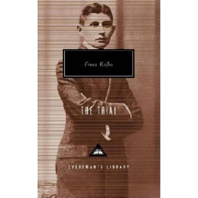 The Trial - (Everyman's Library Contemporary Classics) by  Franz Kafka (Hardcover)