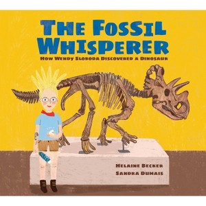 The Fossil Whisperer - by  Helaine Becker (Hardcover) - 1 of 1