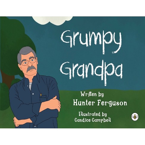 Grumpy Grandpa - by  Hunter Ferguson (Paperback) - image 1 of 1