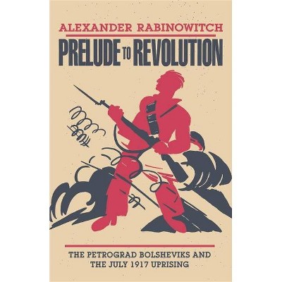 Prelude to Revolution - (Midland Book) by  Alexander Rabinowitch (Paperback)