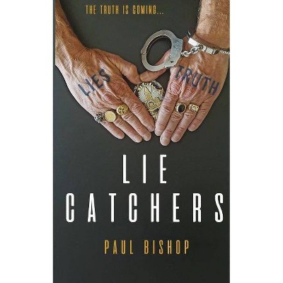 Lie Catchers - by  Paul Bishop (Paperback)