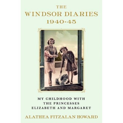 The Windsor Diaries - by  Alathea Fitzalan Howard (Hardcover)