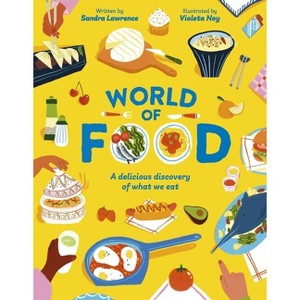 World of Food - by  Sandra Lawrence (Paperback) - 1 of 1