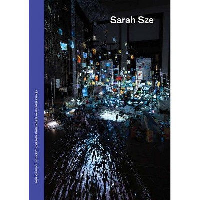 Sarah Sze: Centrifuge - by  Okwui Enwezor (Paperback)