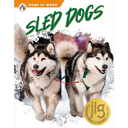 Sled Dogs - By Matt Lilley (paperback) : Target