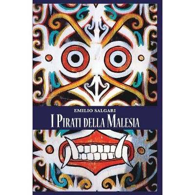 I Pirati della Malesia - by  Emilio Salgari (Paperback)
