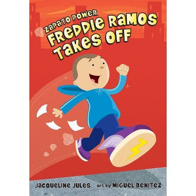 Freddie Ramos Takes Off, 1 - (Zapato Power) by  Jacqueline Jules (Paperback)