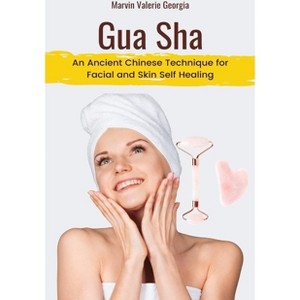 Gua Sha - by  Marvin Valerie Georgia (Paperback) - 1 of 1