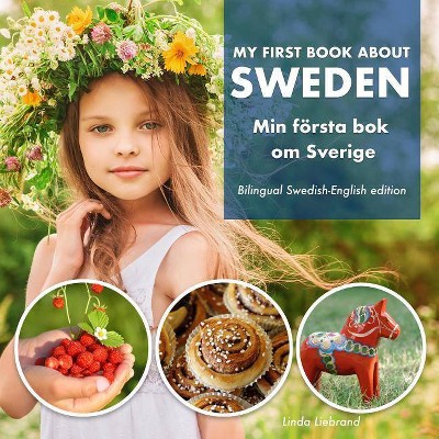 My First Book About Sweden - Min Första Bok Om Sverige - by  Linda Liebrand (Paperback)