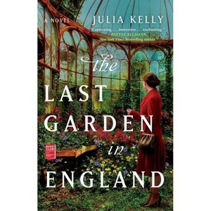 The Last Garden in England - by  Julia Kelly (Paperback) - 1 of 1