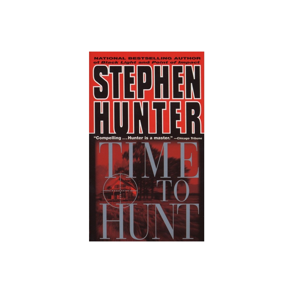 Time to Hunt - (Bob Lee Swagger Novels) by Stephen Hunter (Paperback)