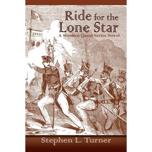Ride for the Lone Star - (Western Quest) by  Stephen L Turner (Paperback) - 1 of 1