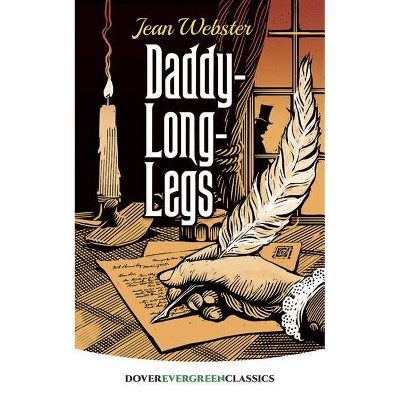 Daddy-Long-Legs - (Dover Evergreen Classics) by  Jean Webster (Paperback)