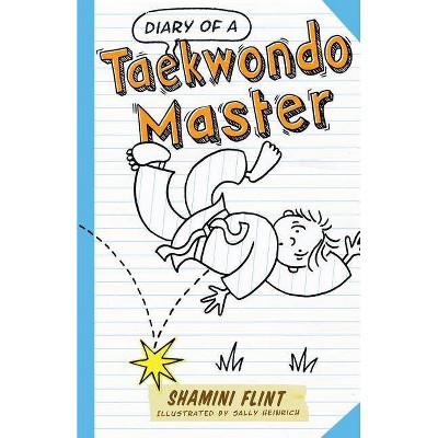 Diary of a Taekwondo Master - (Diary of a...) by  Shamini Flint (Paperback)