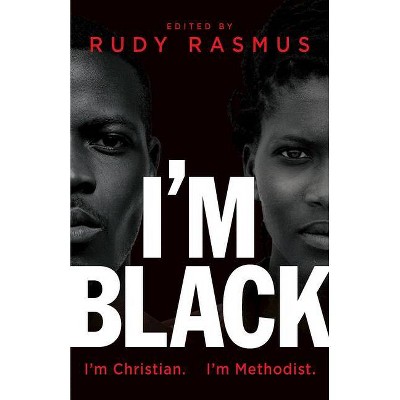 I'm Black. I'm Christian. I'm Methodist. - (Paperback)