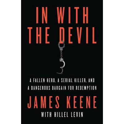 In with the Devil - by  James Keene & Hillel Levin (Paperback)