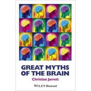 Great Myths of the Brain - (Great Myths of Psychology) by  Christian Jarrett (Paperback) - 1 of 1