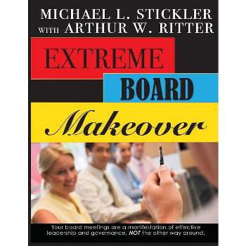 Extreme Board Makeover - by  Michael L Stickler (Paperback)