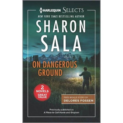 On Dangerous Ground - by  Sharon Sala & Delores Fossen (Paperback)