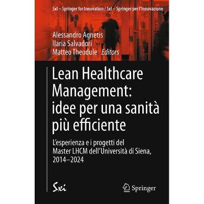 Lean Healthcare Management: Idee Per Una Sanità Più Efficiente - (Sxi - Springer for Innovation / Sxi - Springer Per L'Innovaz) (Paperback)
