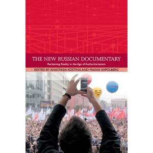 The New Russian Documentary - (Traditions in World Cinema) by  Masha Shpolberg & Anastasia Kostina (Hardcover) - 1 of 1