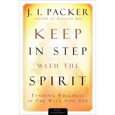 Keep in Step with the Spirit - 2nd Edition by  J I Packer (Paperback)