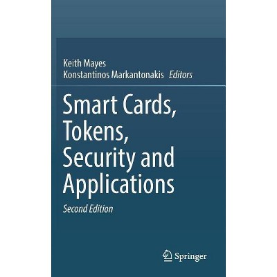 Smart Cards, Tokens, Security and Applications - 2nd Edition by  Keith Mayes & Konstantinos Markantonakis (Hardcover)