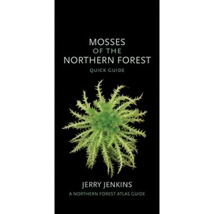 Mosses of the Northern Forest - (Northern Forest Atlas Guides) by Jerry Jenkins - 1 of 1