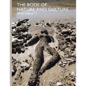 The Body of Nature and Culture - by  R Giblett (Paperback) - 1 of 1