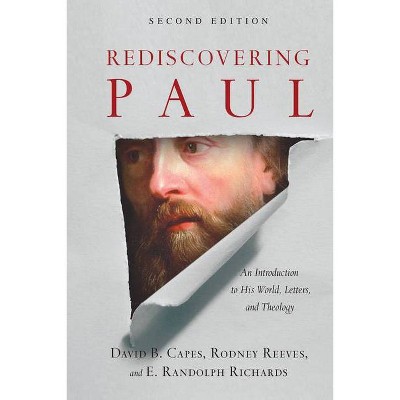 Rediscovering Paul - 2nd Edition by  E Randolph Richards & David B Capes & Rodney Reeves (Hardcover)