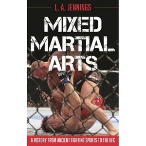 Mixed Martial Arts - by  L a Jennings (Hardcover) - 1 of 1
