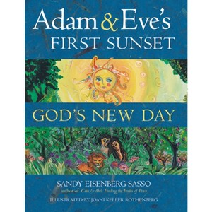 Adam & Eve's First Sunset - by  Sandy Eisenberg Eisenberg Sasso (Hardcover) - 1 of 1