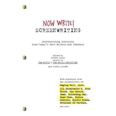 Now Write! Screenwriting - by  Sherry Ellis & Laurie Lamson (Paperback)