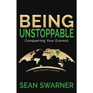 Being Unstoppable - by  Sean Swarner (Paperback) - 1 of 1