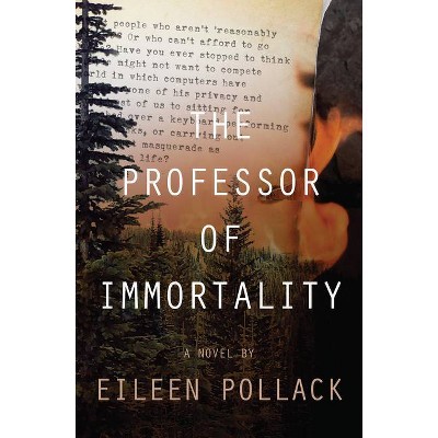 The Professor of Immortality - by  Eileen Pollack (Paperback)