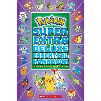 Super Extra Deluxe Essential Handbook (Pok&#233;mon) - by  Scholastic (Paperback)